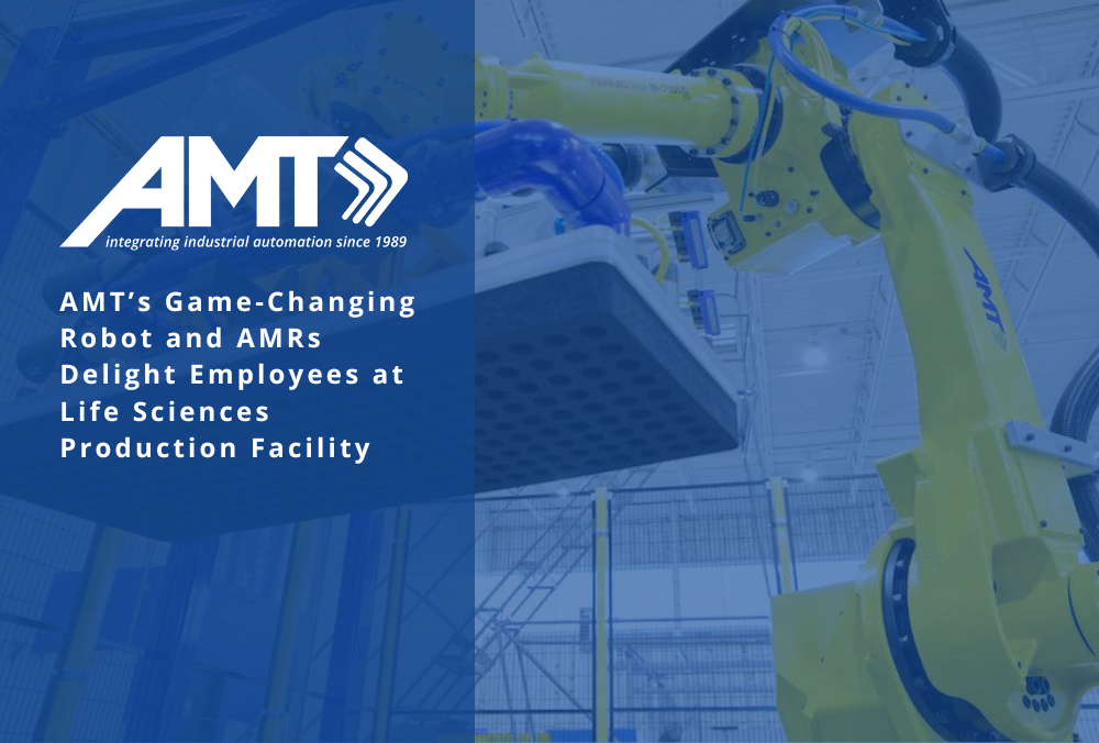 AMT’s Industrial Robot and AMRs Delight Life Sciences Employees